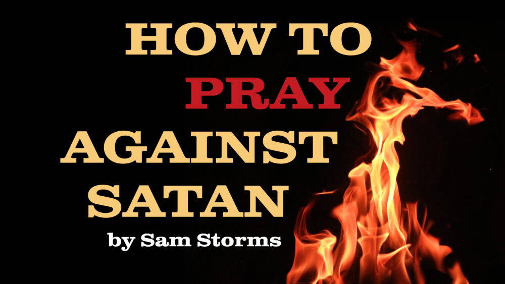 vision-day-17-how-to-pray-against-satan-eastwood-baptist-church