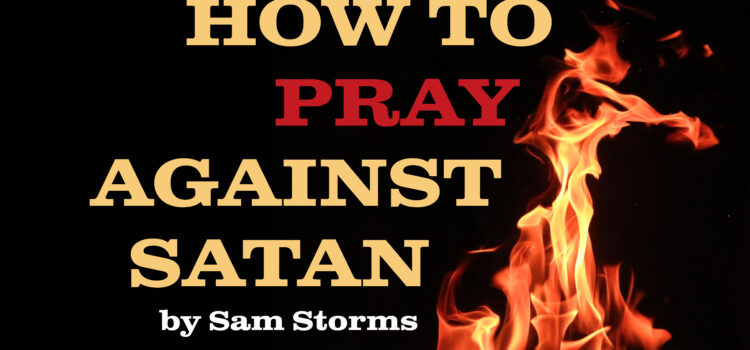 Vision Day 17 – How To Pray Against Satan